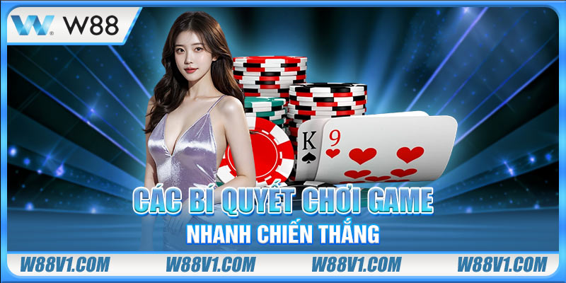Các bí quyết chơi game nhanh chiến thắng