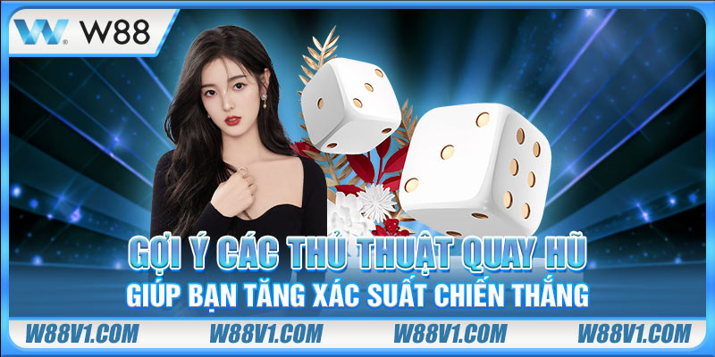 Gợi ý các thủ thuật quay hũ giúp bạn tăng xác suất chiến thắng