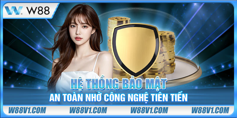 Hệ thống bảo mật an toàn nhờ công nghệ tiên tiến