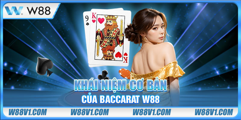 Khái niệm cơ bản của Baccarat W88