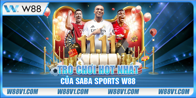 Trò chơi hot nhất của Saba Sports W88